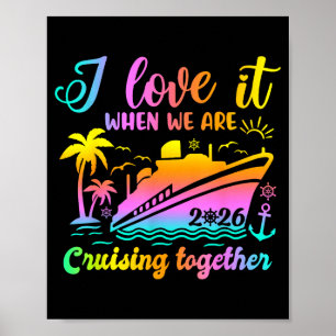Family Cruise 2026 I Love It When We're Cruisin' T Poster