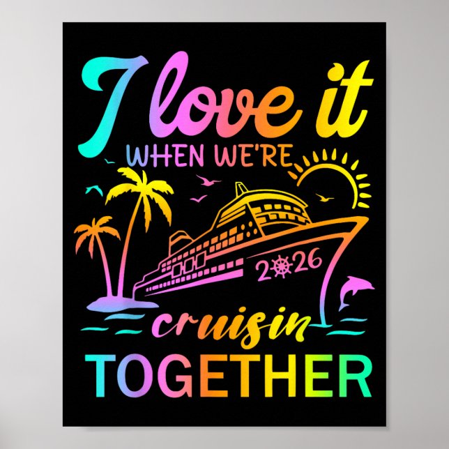 Family Cruise 2026 I Love It When We're Cruisin' T Poster (Front)