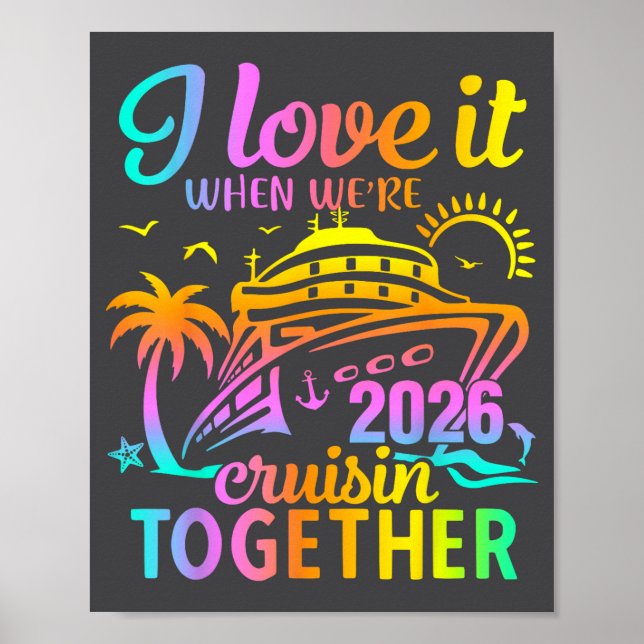 Family Cruise 2026 I Love It When We're Cruisin' T Poster (Front)