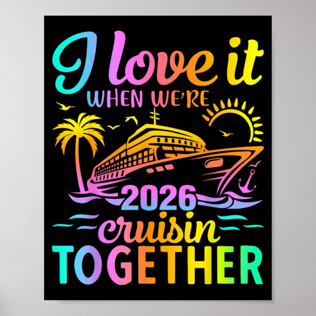 Family Cruise 2026 I Love It When We're Cruisin' T Poster (Front)