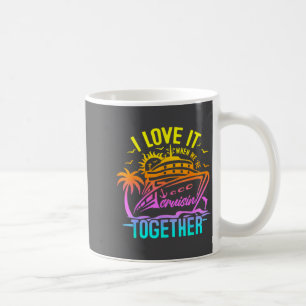 Family Cruise 2026 I Love It When Were Cruisin Tog Coffee Mug