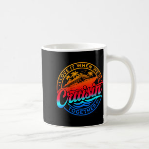 Family Cruise 2026 I Love It When Were Cruisin Tog Coffee Mug