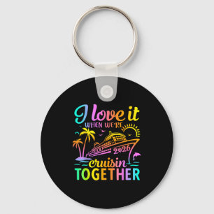 Family Cruise 2026 I Love It When Were Cruisin Tog Key Ring