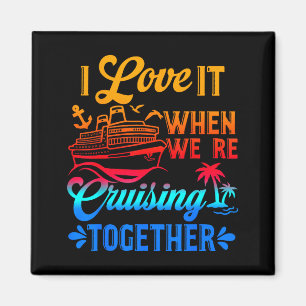 Family Cruise 2026 I Love It When Were Cruisin Tog Magnet