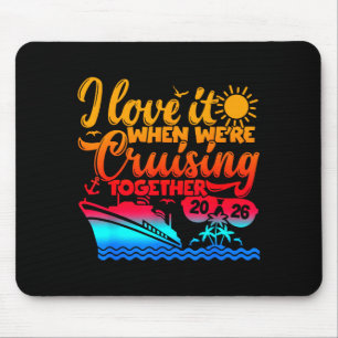 Family Cruise 2026 I Love It When Were Cruisin Tog Mouse Pad