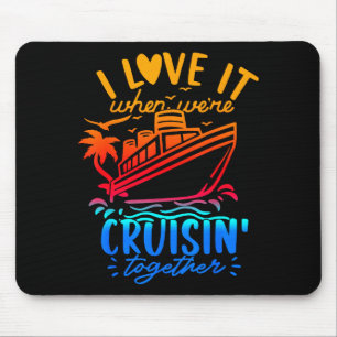 Family Cruise 2026 I Love It When Were Cruisin Tog Mouse Pad