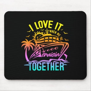 Family Cruise 2026 I Love It When Were Cruisin Tog Mouse Pad