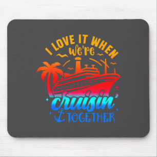 Family Cruise 2026 I Love It When Were Cruisin Tog Mouse Pad