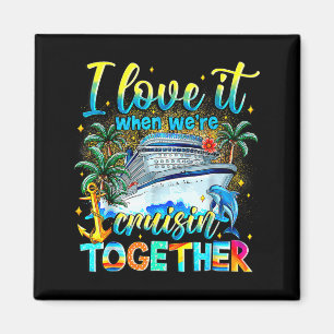Family Cruise 2026 Love When Cruisin Together Magnet
