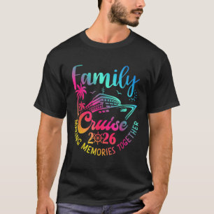 Family Cruise 2026 Making Memories Family Vacation T-Shirt