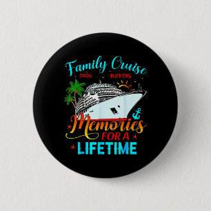 Family Cruise 2026 Making Memories for A Lifetime 6 Cm Round Badge