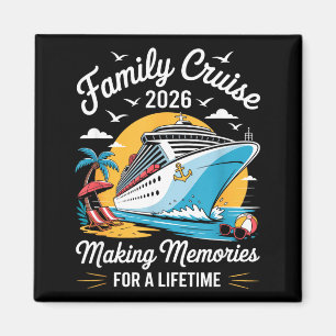 Family Cruise 2026 Making Memories for A Lifetime Magnet