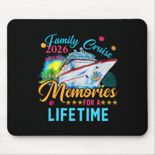 Family Cruise 2026 Making Memories For A Lifetime Mouse Pad