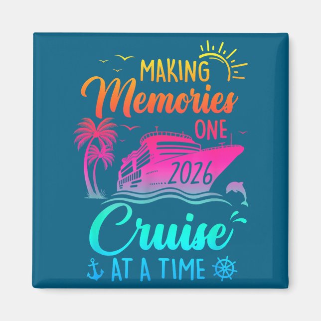 Family Cruise 2026 Making Memories One Cruise At A Magnet (Front)