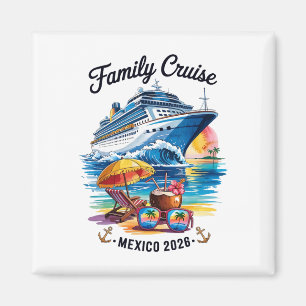 Family Cruise 2026 Mexico Vacation Trip Matching F Magnet