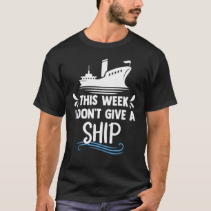 Family Cruise Couples This Week I Don't Give A Shi T-Shirt