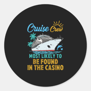 Family Cruise Crew Most Likely To Be Found In The Classic Round Sticker