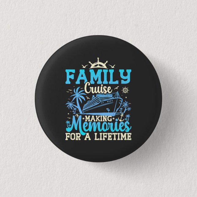 Family Cruise Making Memories For A Lifetime Funny 3 Cm Round Badge (Front)