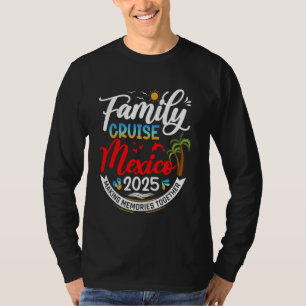 Family Cruise Mexico 2025 Mexico Family Vacation 2 T-Shirt