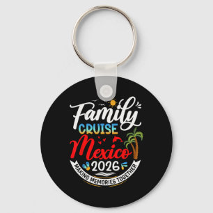 Family Cruise Mexico 2026 Summer Matching Vacation Key Ring