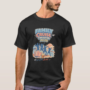 FAMILY CRUISE TAKEOVER 2026 T-Shirt