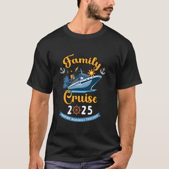 Family Cruise Trip 2025 Making Memories Together M T-Shirt (Front)