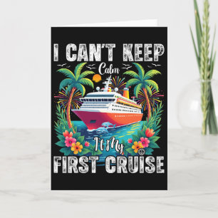 Family Cruise Trip I Can't Keep Calm It's My First Card