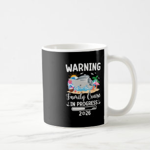 Family Cruise Trip In Progress 2026 Family Cruisin Coffee Mug