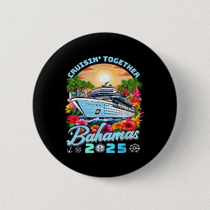 Family Cruise Vacation 2025 Cruisin Together Baham 6 Cm Round Badge