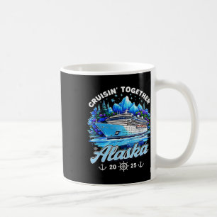 Family Cruise Vacation 2025 Cruising Together Alas Coffee Mug