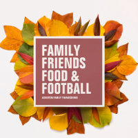 Family friends food & football maroon Thanksgiving