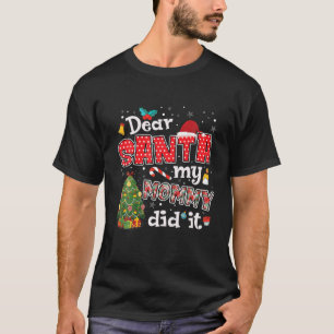 Family Funny Christmas Pajama Dear Santa My Mummy T-Shirt