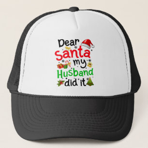 Family Funny Dear Santa My Husband Did It Christma Trucker Hat