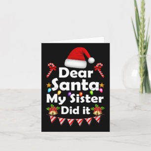 Family Funny Dear Santa My Sister Did It Christmas Card