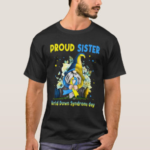Family Gnome Proud Sister Down Syndrome Awareness T-Shirt