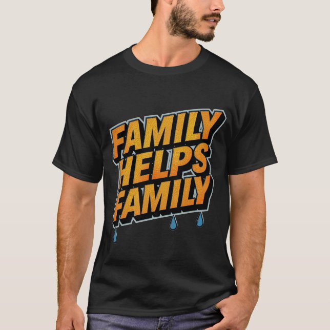Family Helps Family T-Shirt (Front)