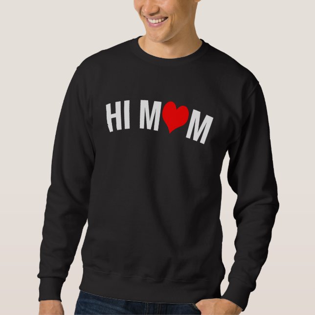 Family Hi Mom Bye With Red Heart Mom Mother's Day Sweatshirt (Front)
