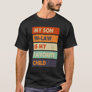 Family Humor Vintage My Son In Law Is My Favorite T-Shirt