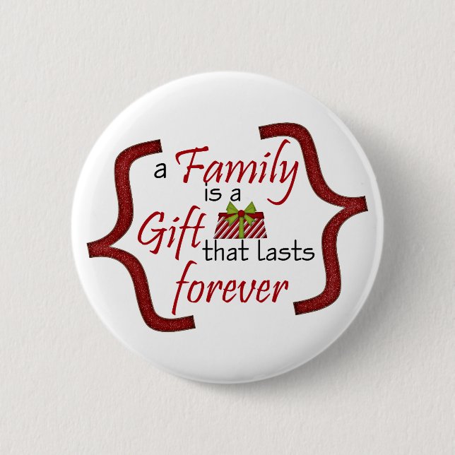 Family is a gift 6 cm round badge (Front)