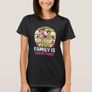 Family Is Everything Meeting Families Reunion Gath T-Shirt