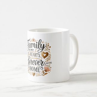 🏡 Family Is My Heart’s Forever Home Coffee Mug