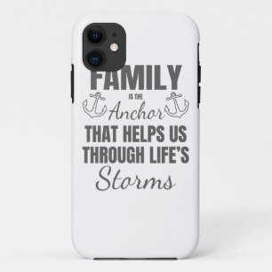Family is The Anchor Through Life's Storms Family iPhone 11 Case