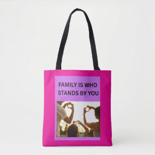 FAMILY IS WHO STANDS BY YOU ❤️ TOTE BAG