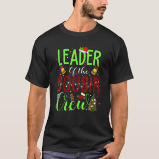 Family Leader Of The Cousin Crew Funny Christmas T-Shirt
