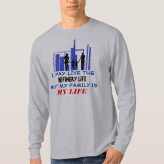 family life - Refinery Life T-Shirt
