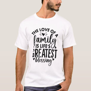 Family Life's greatest blessing Sayings T-Shirt