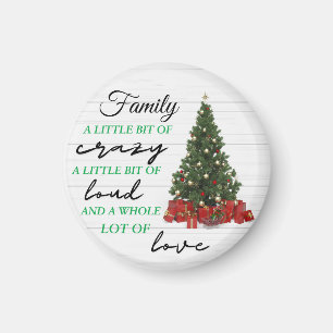 Family Little Bit of Crazy Loud Love Christmas Magnet