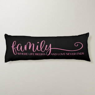 Family Love Never Ends Quote Trendy Pink Black Body Cushion