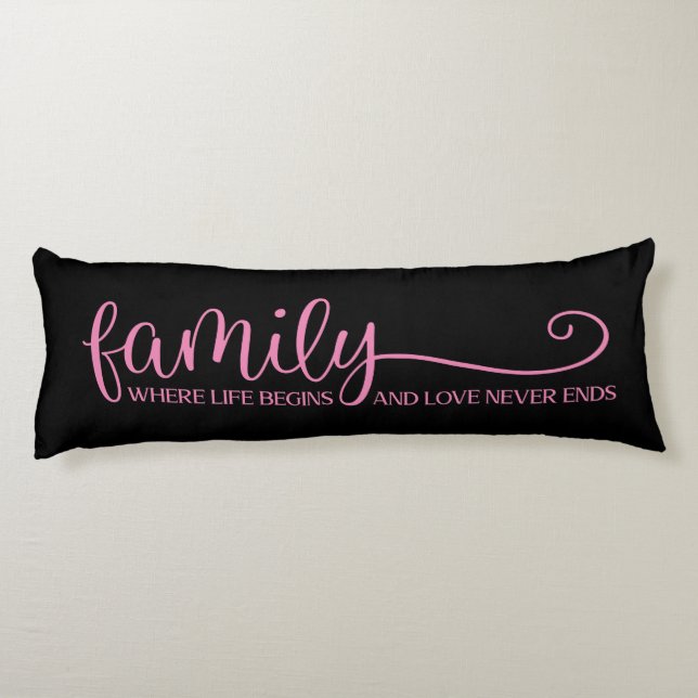 Family Love Never Ends Quote Trendy Pink Black  Body Cushion (Back)