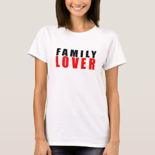 Family lover T-Shirt